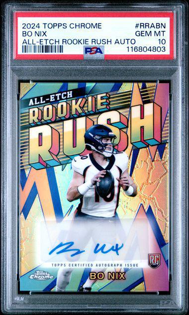 2024 Topps Chrome All-Etch Rookie Rush Bo Nix RC Auto PSA 10